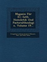 Magazin Fur Ev.-Luth. Homiletik Und Pastoraltheologie, Volume 19...