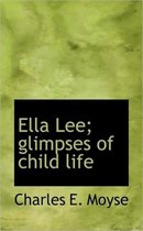 Omslag Ella Lee; Glimpses of Child Life