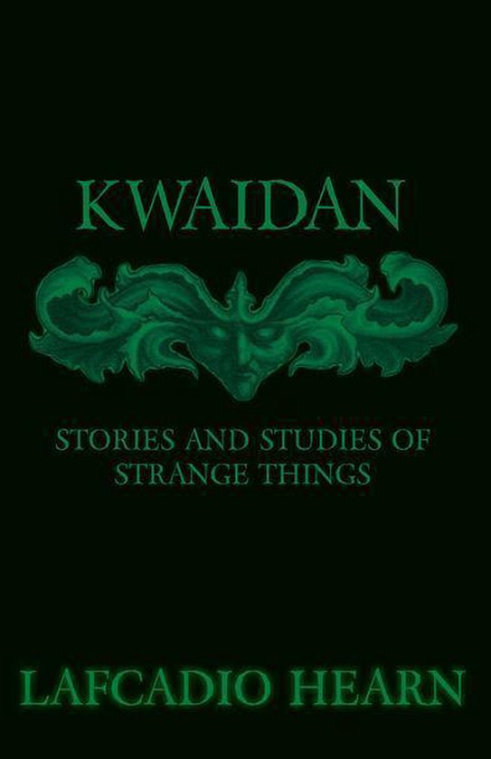 Kwaidan - Stories and Studies of Strange Things - cover