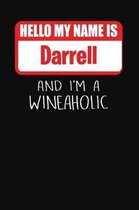Hello My Name is Darrell And I'm A Wineaholic