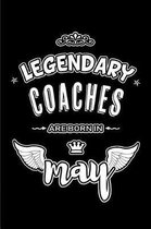 Legendary Coaches are born in May