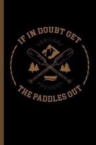 If in Doubt Get the Paddles Out