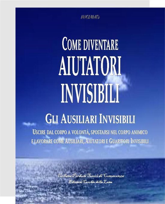 Come divenare Aiutatori Invisibili (ebook), Anónimo 9788869370038