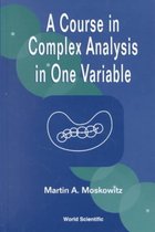 Course In Complex Analysis In One Variable, A