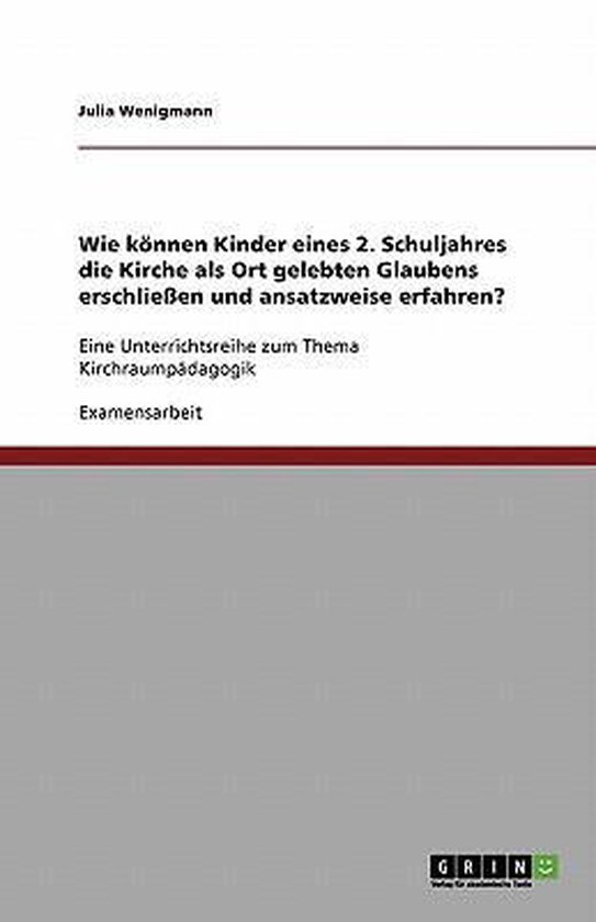 Wie können Kinder eines 2. Schuljahres die Kirche als Ort g ... - cover