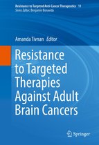Resistance to Targeted Anti-Cancer Therapeutics - Resistance to Targeted Therapies Against Adult Brain Cancers