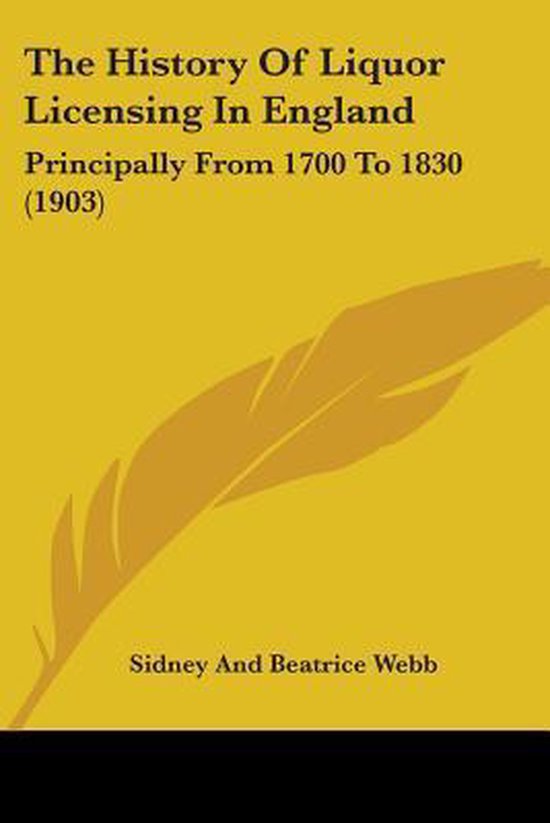 The History of Liquor Licensing in England, Sidney And Beatrice b