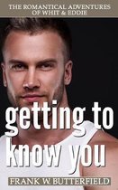 Getting To Know You
