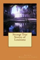 Strange True Stories of Louisiana