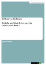 Teilhabe am Arbeitsleben auch für 'Minderproduktive'?