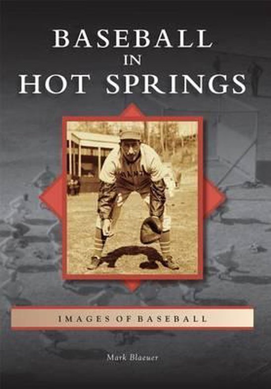 Baseball in Hot Springs, Mark Blaeuer 9781467115056 Boeken