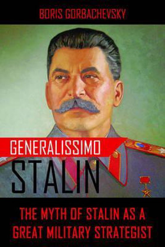 Boek 'Generalissimo Stalin: De mythe van Stalin als een grote militaire strateeg' met een portret van Stalin met snor.