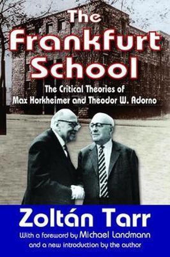 The Frankfurt School The Critical Theories of Max Horkheimer and