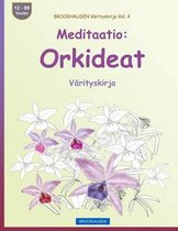 BROCKHAUSEN Varityskirja Vol. 4 - Meditaatio: Orkideat