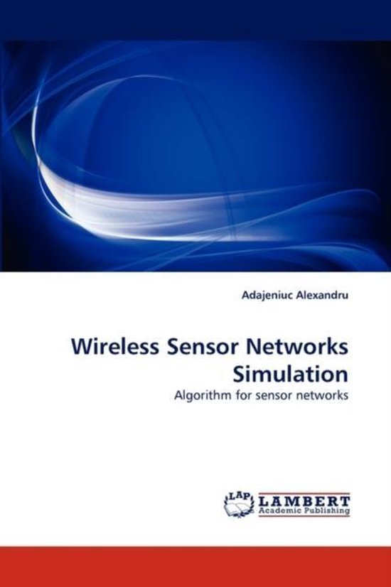 Wireless Sensor Networks Simulation 9783838382654 Adajeniuc