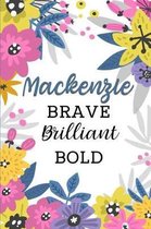 Mackenzie Brave Brilliant Bold