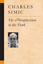 Boek cover The Metaphysician in the Dark van Charles Simic
