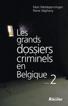 Les grands dossiers criminels en Belgique - tome 2