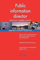 Public Information Director Red-Hot Career Guide; 2526 Real Interview Questions