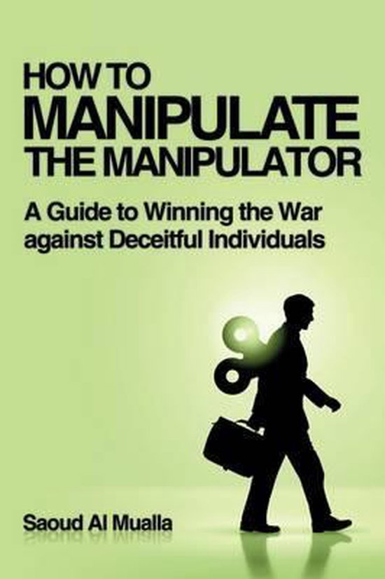 How to Manipulate the Manipulator, Saoud Al Mualla 9781449029371