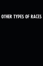 Other Types Of Races