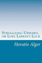 Struggling Upward, or Luke Larkin's Luck