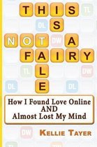 This is NOT a Fairy Tale