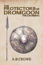 The Protectors of Dromgoon, the Crossing