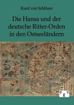 Die Hansa Und Der Deutsche Ritter-Orden In Den Ostseeländern