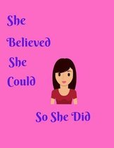 She Believed She Could So She Did