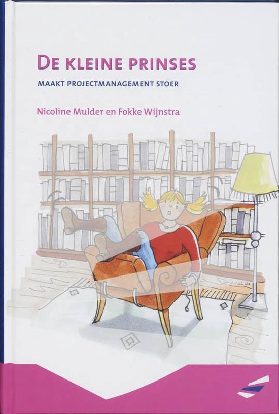 Cover van het boek 'De kleine prinses maakt projectmanagement stoer' van Fokke Wijnstra en Nicoline Mulder