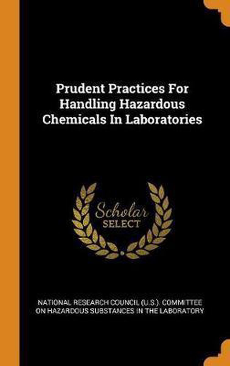 Prudent Practices for Handling Hazardous Chemicals in Laboratories - Graff