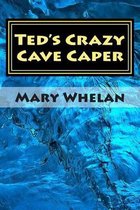 Ted's Crazy Cave Caper