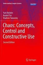 Understanding Complex Systems- Chaos: Concepts, Control and Constructive Use