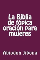 La Biblia de topica oracion para mujeres