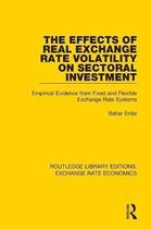 Routledge Library Editions: Exchange Rate Economics-The Effects of Real Exchange Rate Volatility on Sectoral Investment