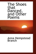 The Shoes That Danced, and Other Poems