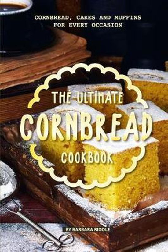 The Ultimate Cornbread Cookbook - cover