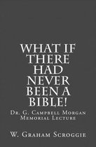 What if there had never been a Bible!