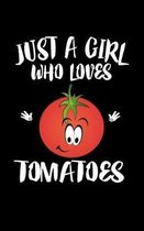Just A Girl Who Loves Tomatoes