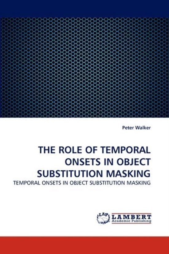 The Role of Temporal Onsets in Object Substitution Masking - cover