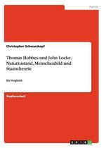 Thomas Hobbes Und John Locke. Naturzustand, Menschenbild Und Staatstheorie