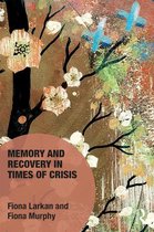 Memory Studies: Global Constellations - Memory and Recovery in Times of Crisis