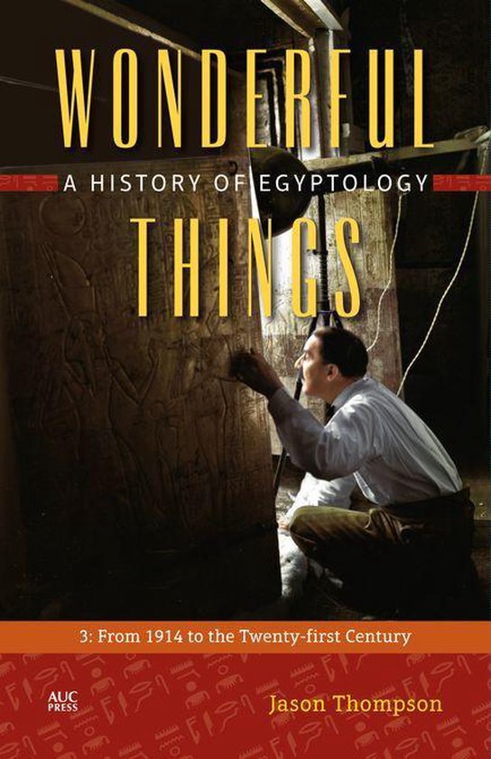 Wonderful Things: A History of Egyptology - Wonderful Things ... - cover