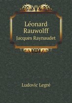 Leonard Rauwolff Jacques Raynaudet