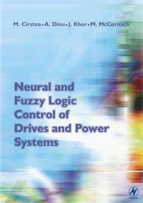 Neural and Fuzzy Logic Control of Drives and Power Systems - cover