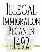 Illegal Immigration Graffiti - A Graffiti Sketchbook