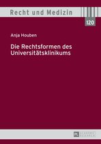 Recht und Medizin 120 - Die Rechtsformen des Universitaetsklinikums