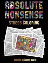Stress Coloring (Absolute Nonsense): This book has 36 coloring sheets that can be used to color in, frame, and/or meditate over