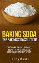 Baking Soda: The Baking Soda Solution